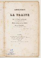 Abolition de la traite et de l'esclavage dans les colonies françaises : mémoire présenté aux deux Chambres