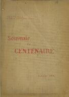 Centenaire de l'Ecole de médecine et de l'Internat en médecine des hôpitaux de nantes. Souvenirs du 3 juillet 1909