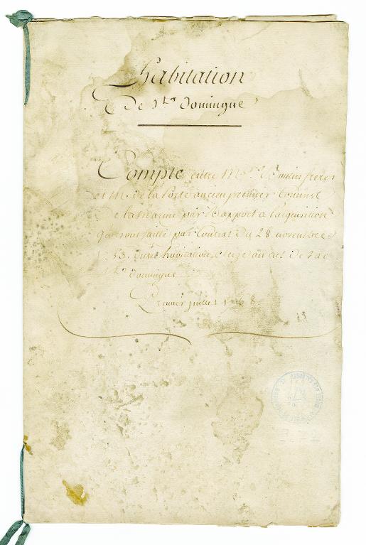 Compte entre Mrs Boutin frères et Mr de La Porte ancien premier commis de la Marine par rapport à l'acquisition qu'ils ont faite par contrat du 28 novembre 1753 d'une habitation, seize au Cul-de-Sac, St Domingue.